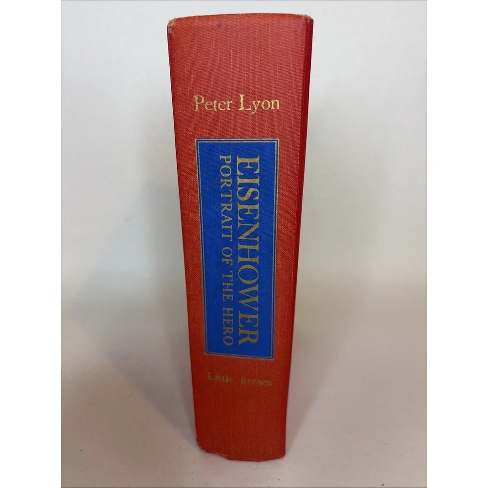 EISENHOWER: PORTRAIT OF THE‎ HERO By Peter Lyon - Hardcover
